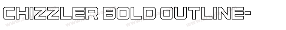 Chizzler Bold Outline字体转换